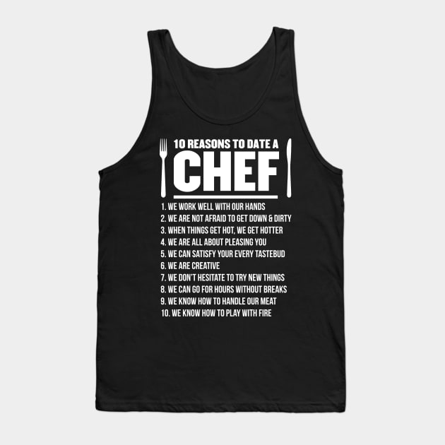 10 Reasons To Date A Chef - Chef Tank Top by fromherotozero